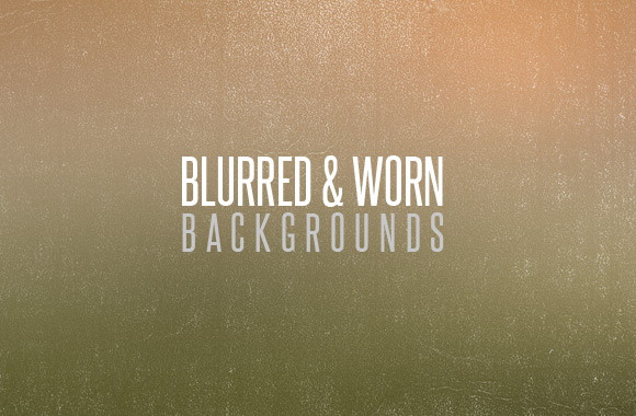 Blurred and Worn Backgrounds