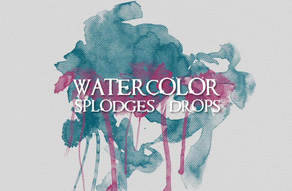 Watercolor Splodges and Drops