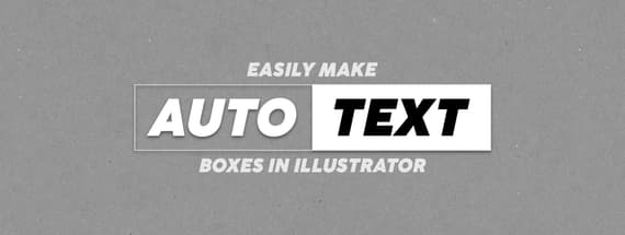 Easily Make Auto Text Boxes in Illustrator