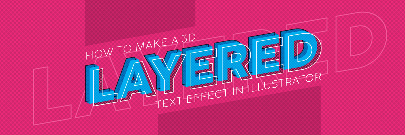 How to Make a 3D Layered Text Effect in Illustrator