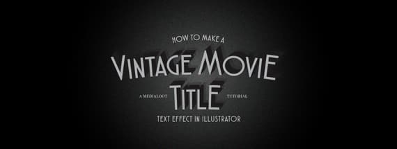 How to Make a Vintage Movie Title Text Effect in Illustrator