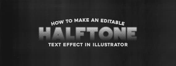 How to Make an Editable Halftone Text Effect in Illustrator