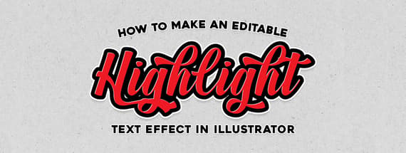 How to Make an Editable Text Highlight in Illustrator
