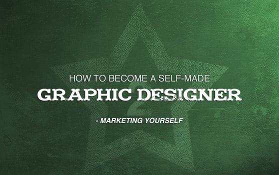 How to become a self-made graphic designer ? Marketing yourself