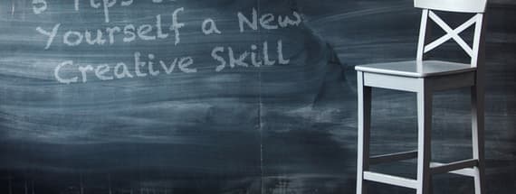 5 Tips to Teach Yourself a New Creative Skill
